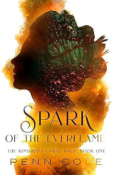 Spark of the Everflame: The Kindred’s Curse Saga, Book One