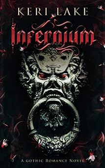 Infernium: A Dark Paranormal Gothic Romance (Nightshade Duology)